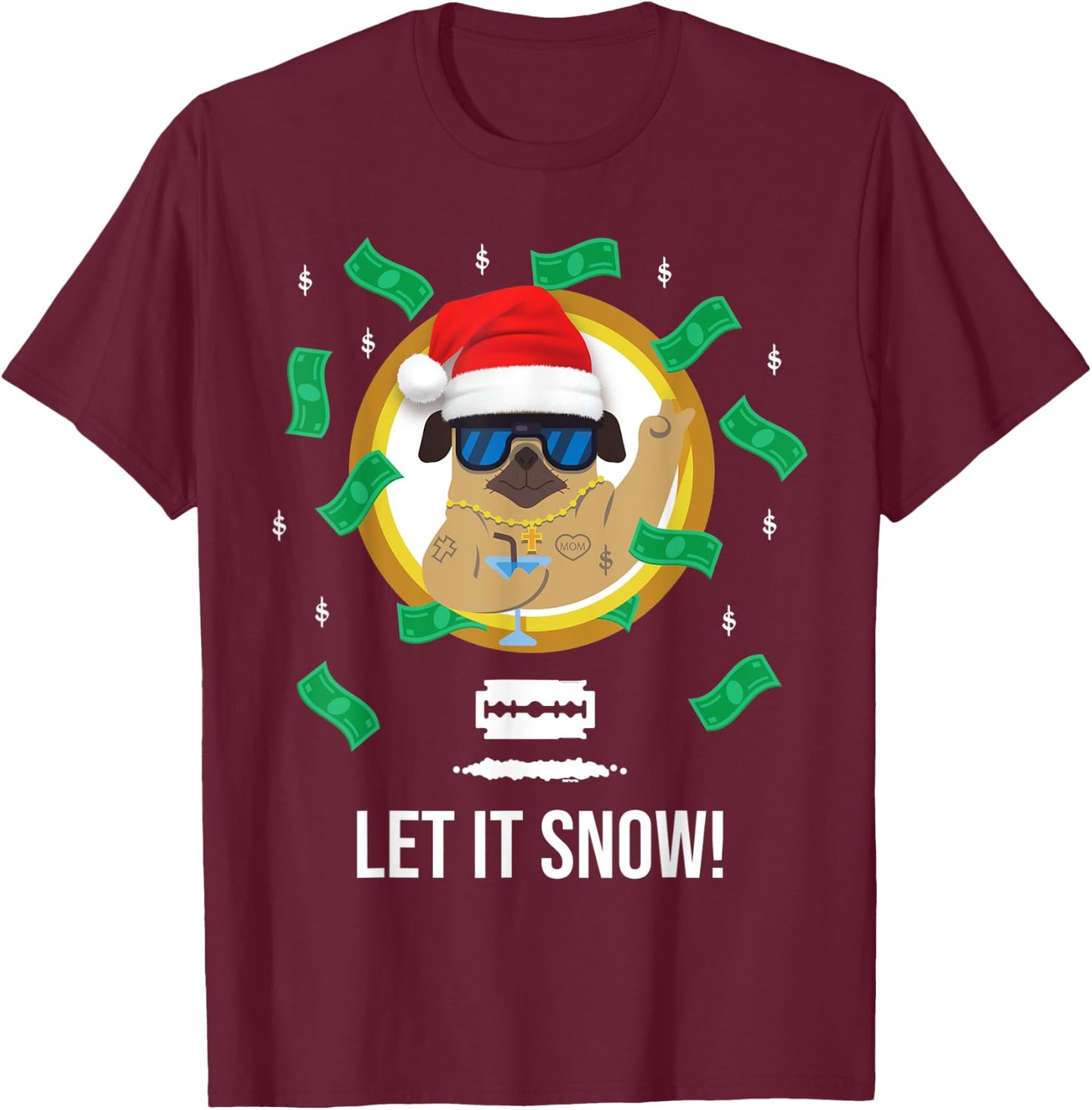 Let It Snow Santa Cocaine Adult Humor Dog Pug Cool Funny Gag T-Shirt - T-Shirt | Maroon