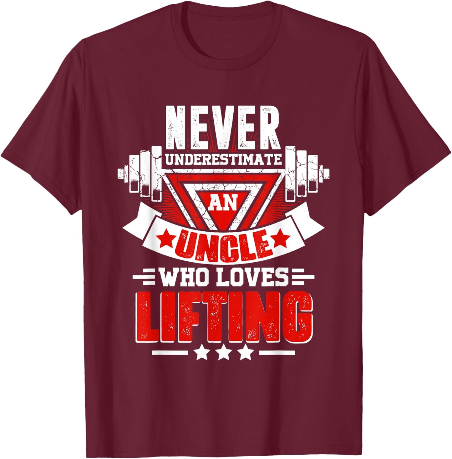 Never Underestimate Uncle Gym Workout Fitness Weightlifting T-Shirt - T-Shirt | Maroon