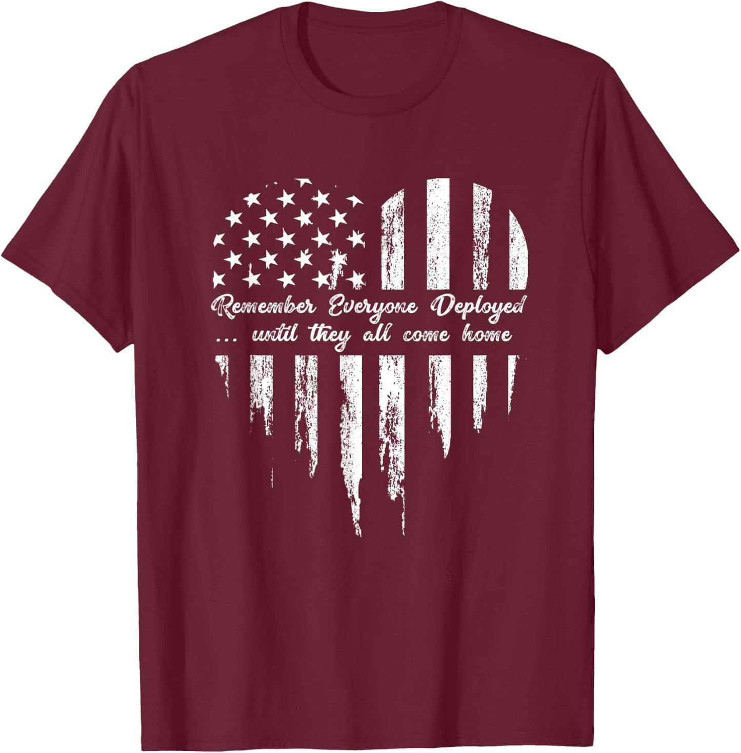 Red Friday Remember Everyone Deployed Until They Come Home T-Shirt - T-Shirt | Maroon
