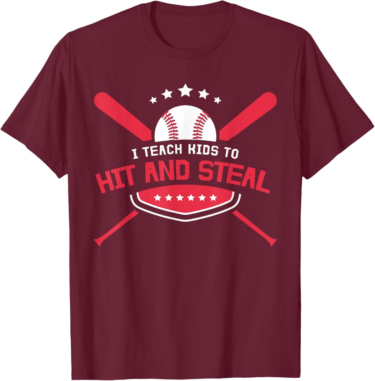 Baseball Coach I Teach Kids to Hit and Steal T-Shirt - T-Shirt | Maroon