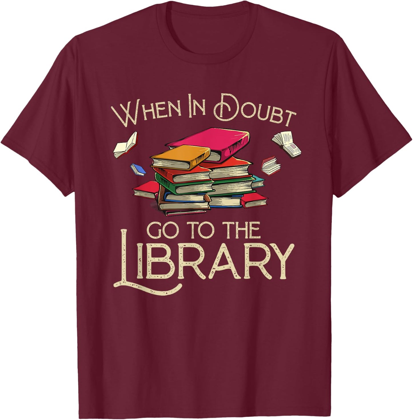 Funny Library Design Men Women Book Reader Reading Librarian T-Shirt - T-Shirt | Maroon