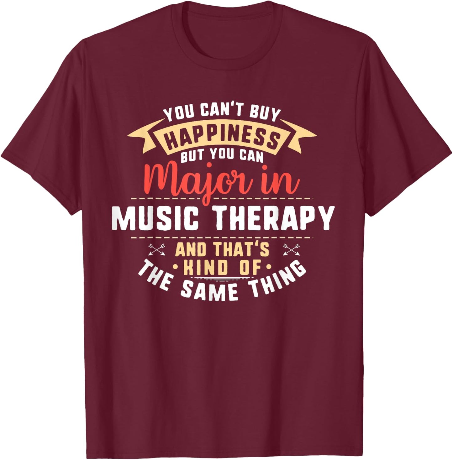 Funny Music Therapy Major Student Shirt Graduation Gift T-Shirt - T-Shirt | Maroon