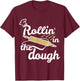 Funny Rollin' in the Dough Baking T-Shirt - T-Shirt | Maroon