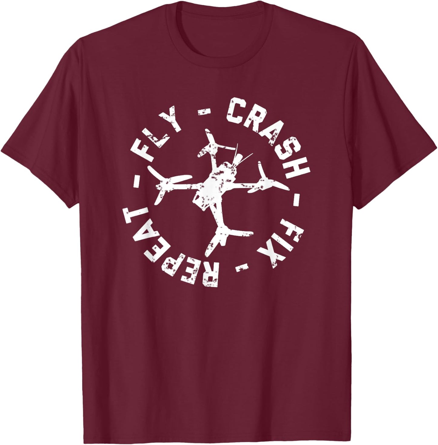 Fly Crash Fix Repeat - Funny FPV Drone Racing Quad Pilot T-Shirt - T-Shirt | Maroon
