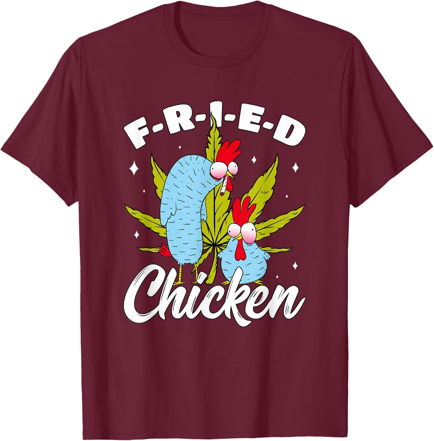 Cannabis Stoner Fried Chicken Smoking Weed Joint Chicken Pun T-Shirt - T-Shirt | Maroon