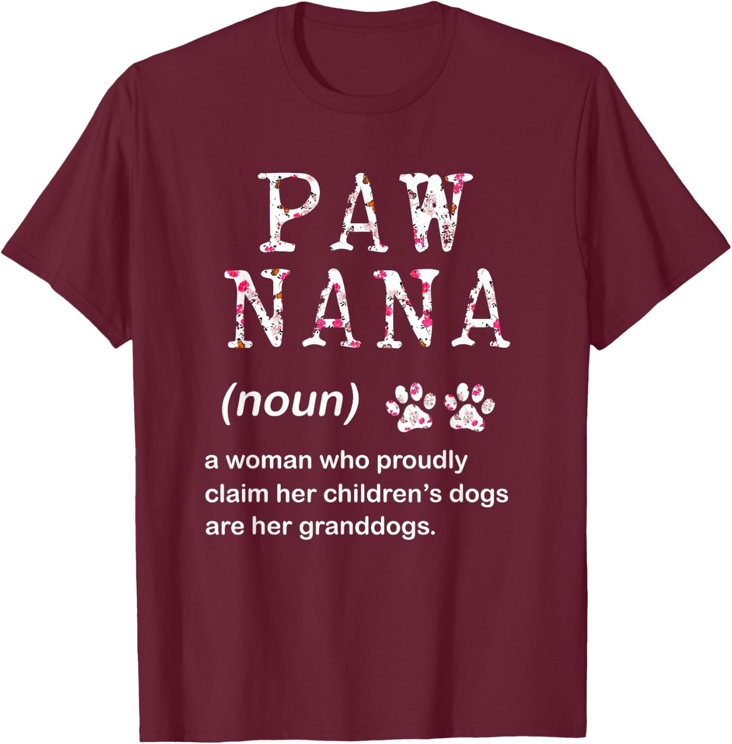 Paw Nana Dog Grandma Women For Christmas Mother's Day T-Shirt - T-Shirt | Maroon