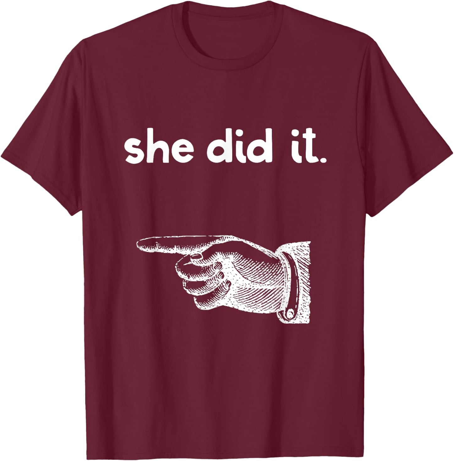 Funny She Did It Matching Sister Brother Sibling Pointing T-Shirt - T-Shirt | Maroon