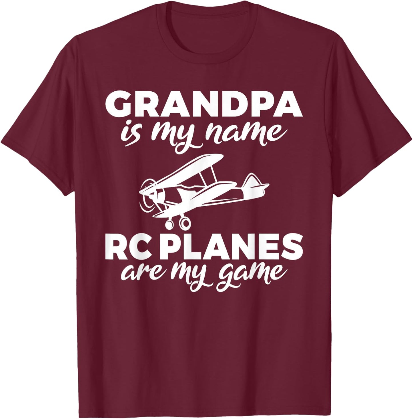Grandpa is my Name Rc Planes are my Game RC Plane Grandpa T-Shirt - T-Shirt | Maroon