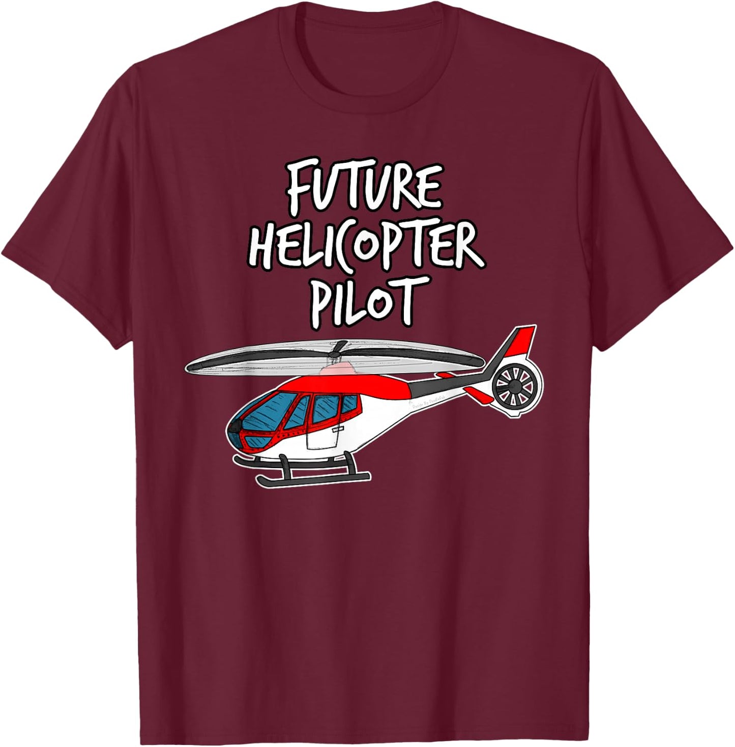 Future Helicopter Pilot For Kids Who Love Helicopters T-Shirt - T-Shirt | Maroon