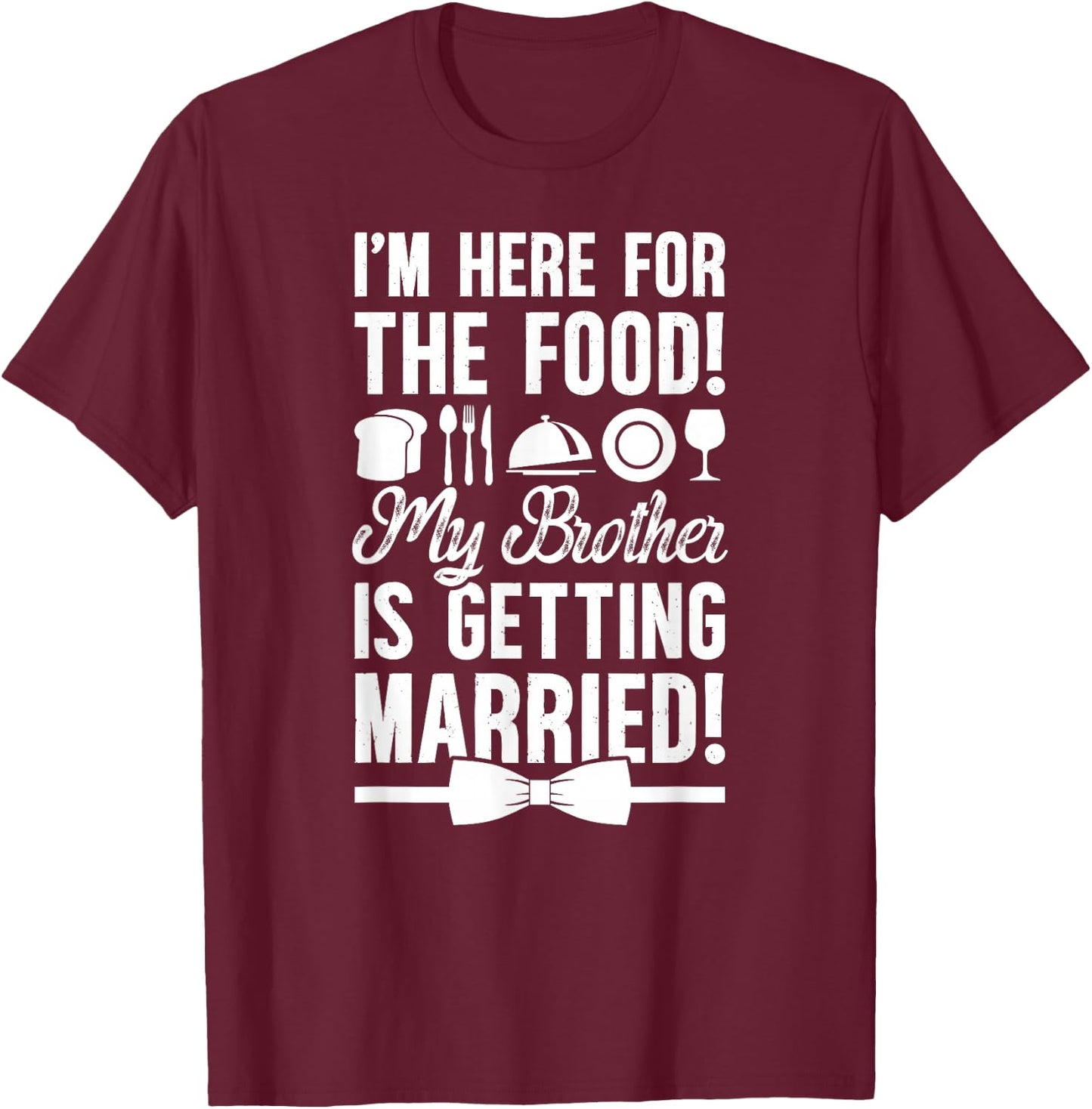 Brother of The Groom Funny Groom's Brother T-Shirt - T-Shirt | Maroon
