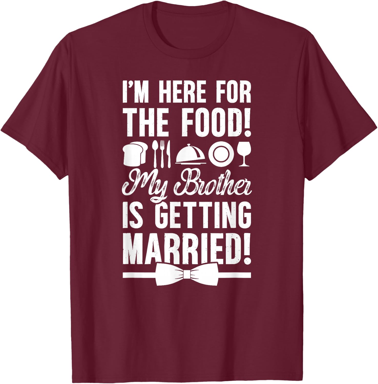 Brother of The Groom Funny Groom's Brother T-Shirt - T-Shirt | Maroon