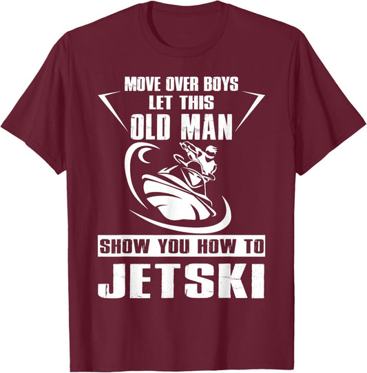 Old Man How to Jetski Cool Funny Jet-Ski Jet Skiing T-Shirt - T-Shirt | Maroon