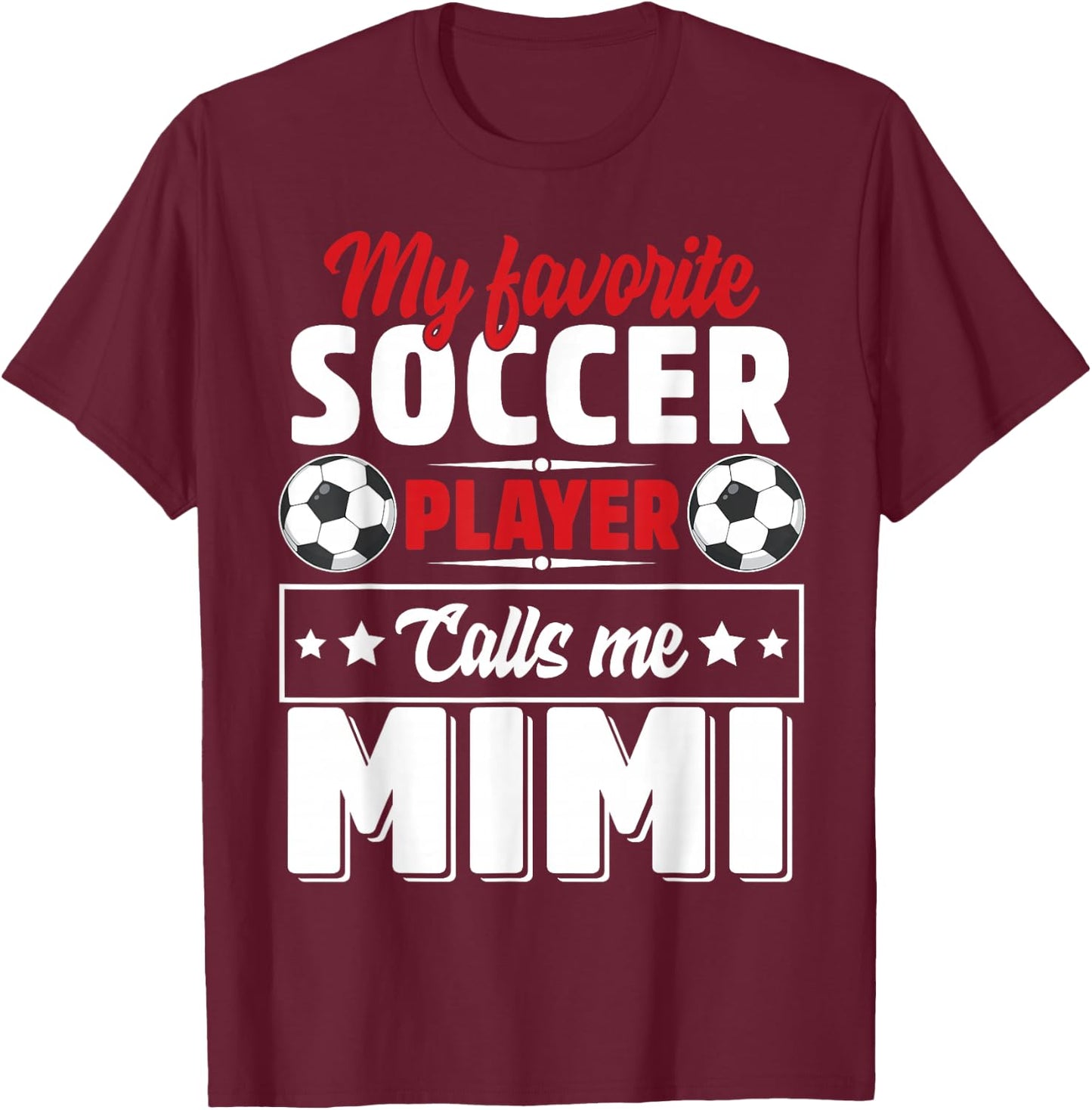 My Favorite Soccer Player Calls Me Mimi Mothers Day Cute T-Shirt - T-Shirt | Maroon