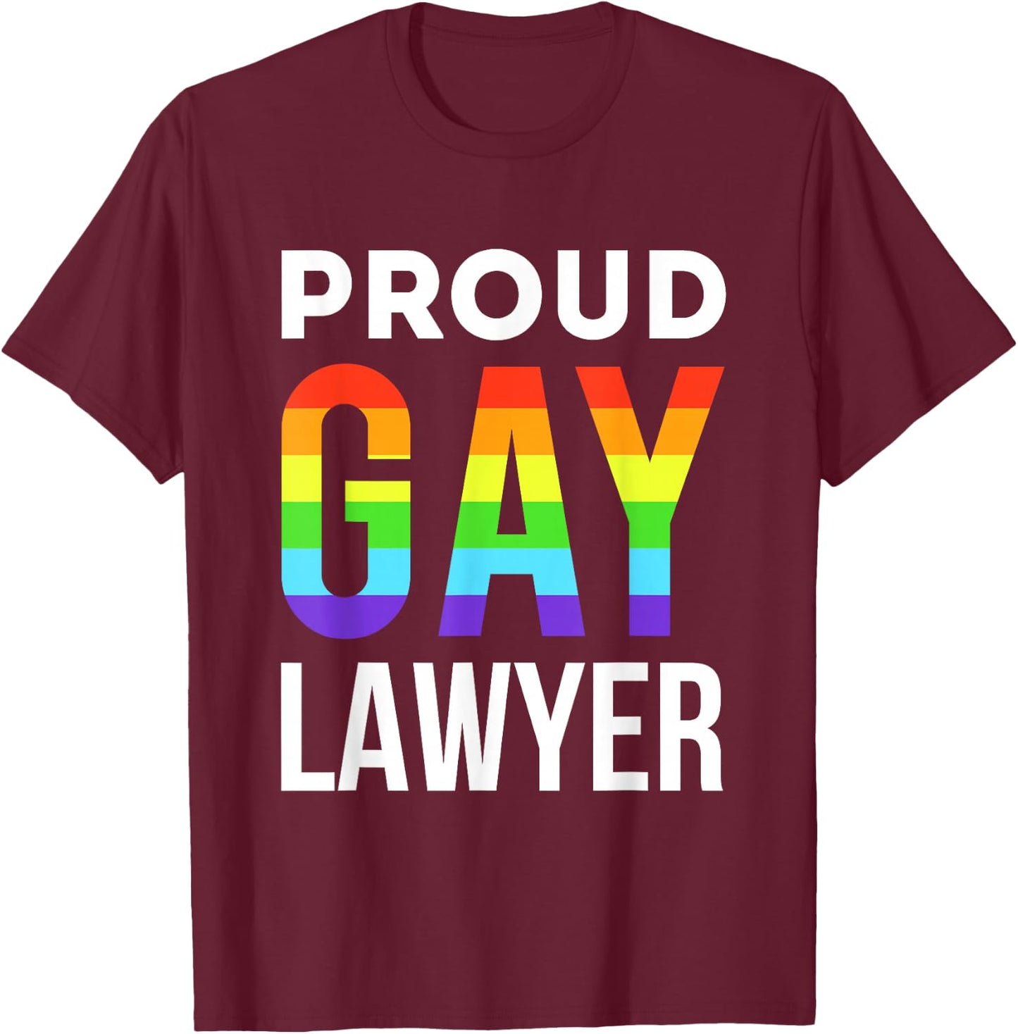 Proud Gay Lawyer LGBTQ Rainbow Law School Graduation T-Shirt - T-Shirt | Maroon