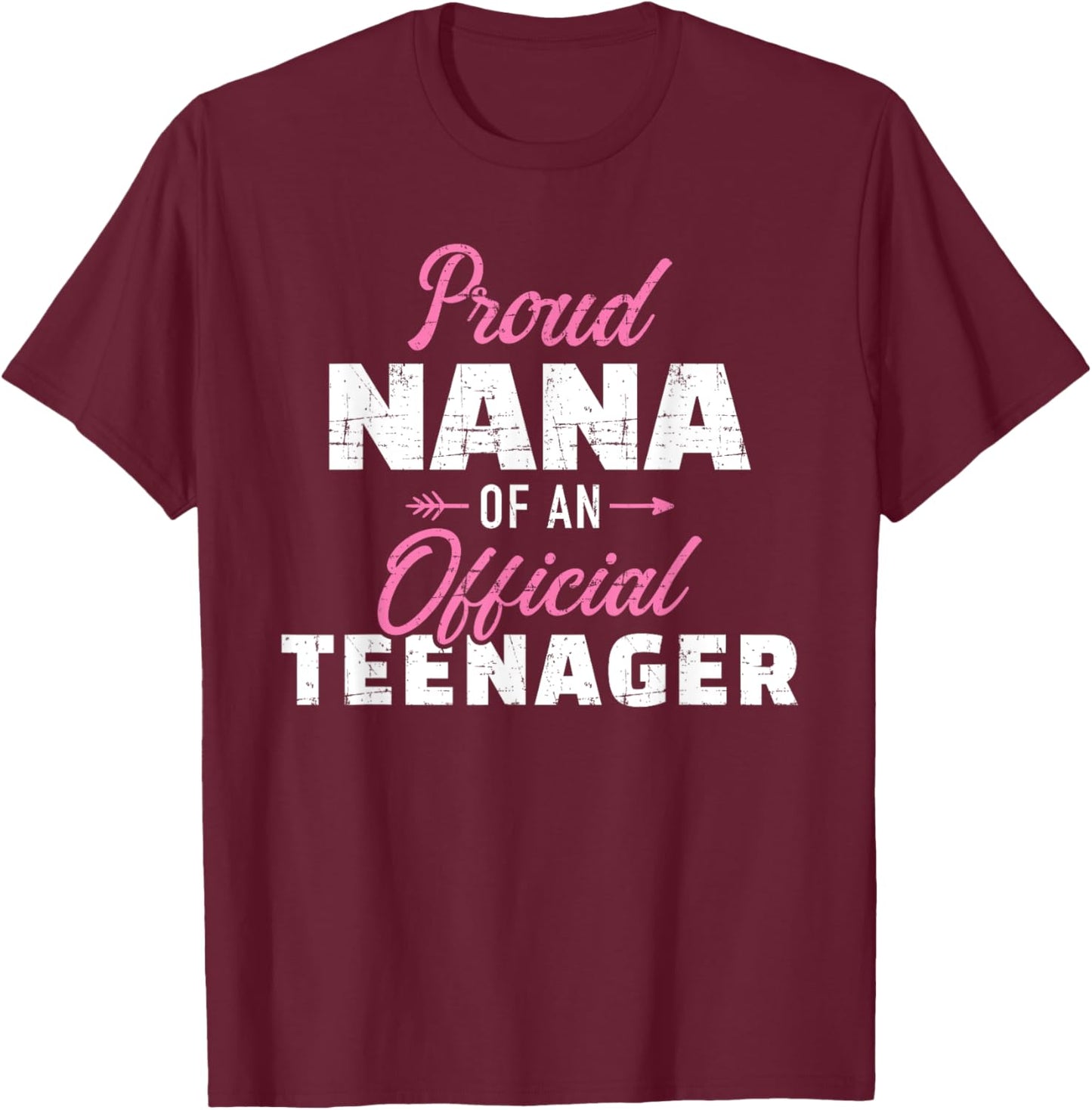 Proud nana of a teenager 13th birthday for grandma T-Shirt - T-Shirt | Maroon