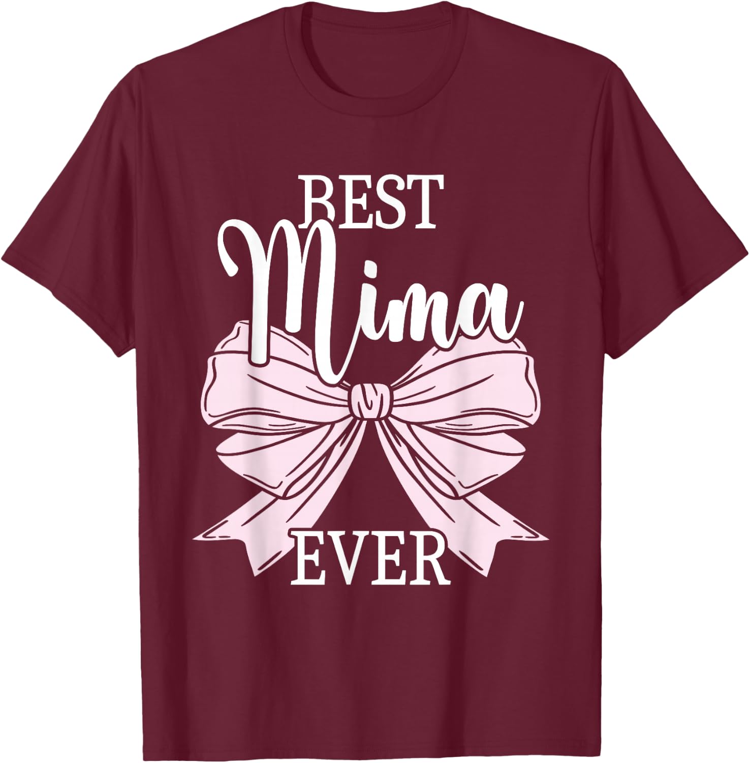 Best Mima Ever T-Shirt - T-Shirt | Maroon