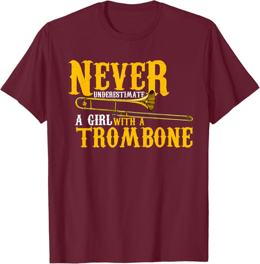 Funny Quote play Never underestimate a girl with a trombone T-Shirt - T-Shirt | Maroon