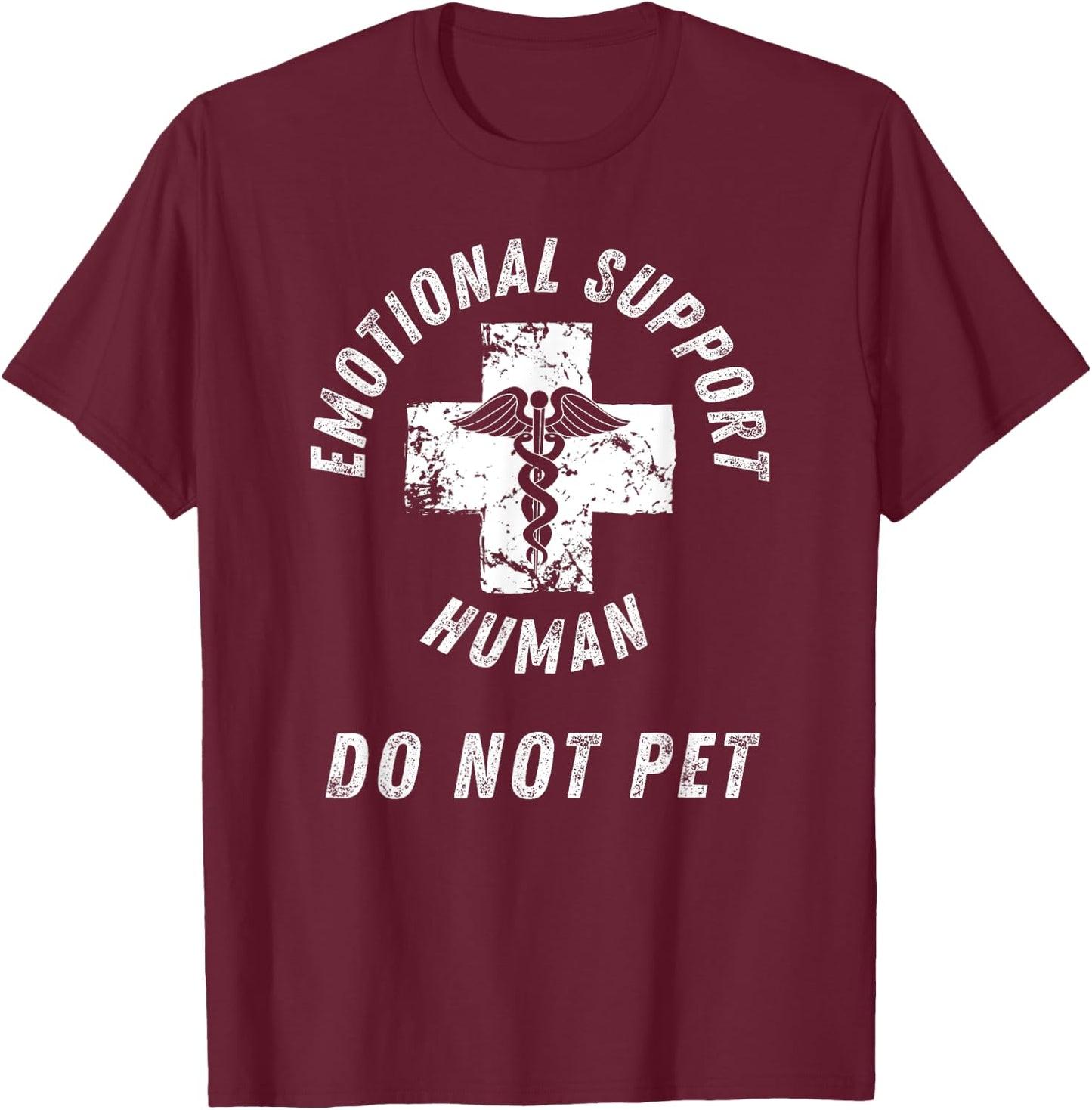 Emotional Support Human Do Not Pet - Service Dog Love Humor T-Shirt - T-Shirt | Maroon