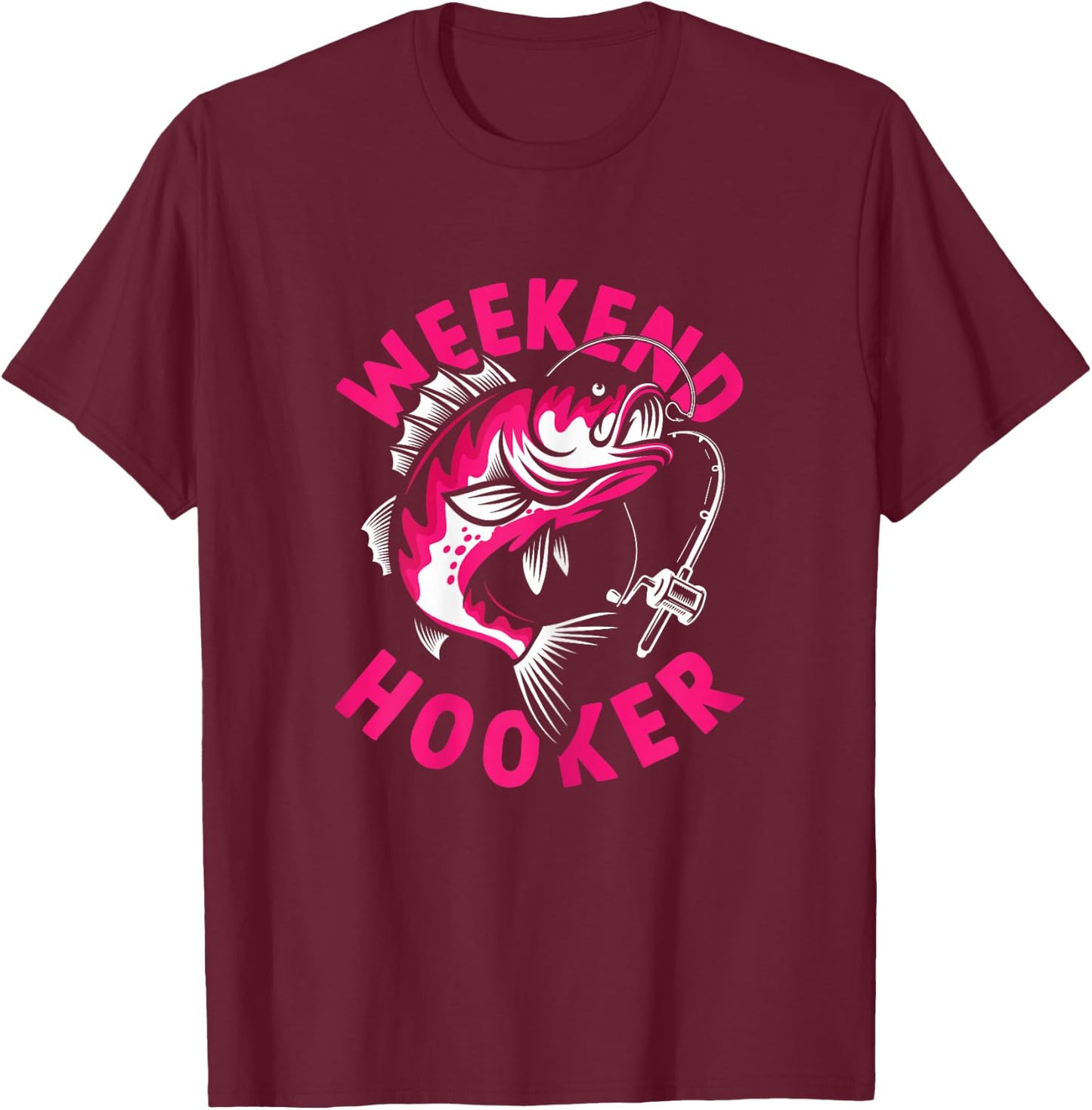 Fisher Girl Fishing Lover Weekend Hooker T-Shirt - T-Shirt | Maroon
