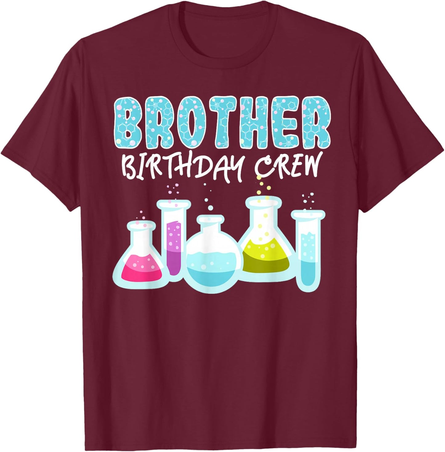 Brother Birthday Crew Science Theme Birthday Party Science T-Shirt - T-Shirt | Maroon