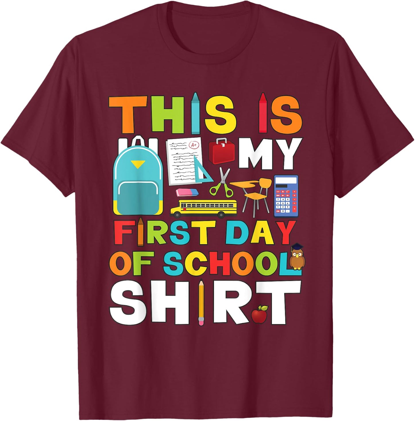 First Day of School Shirt Boys Girls Back To School T-Shirt - T-Shirt | Maroon