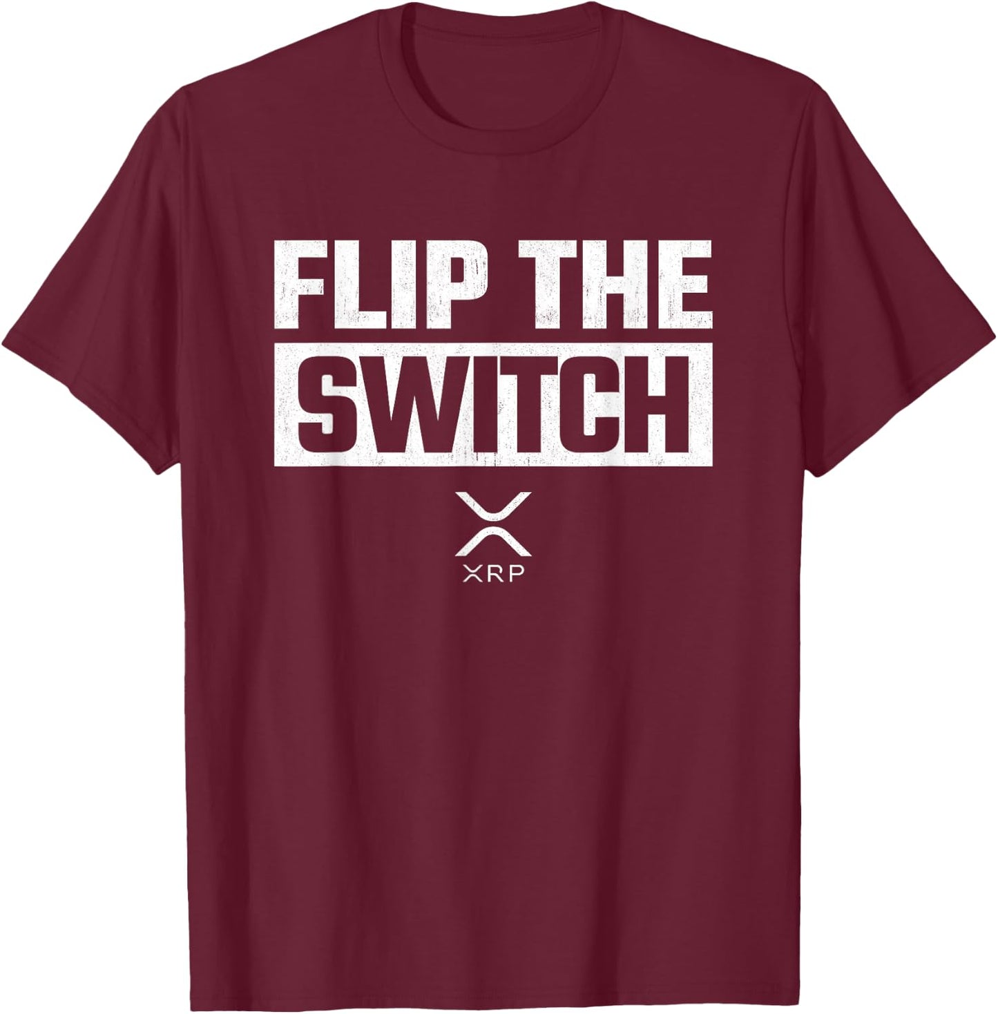 Crypto Currency - XRP Cryptocurrency - Flip Switch - XRP T-Shirt - T-Shirt | Maroon