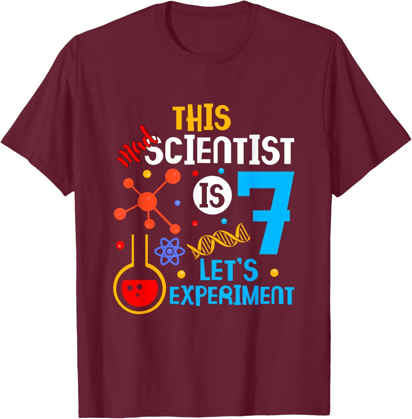 7th Birthday This Crazy Scientist is 7 Let's Experiment T-Shirt - T-Shirt | Maroon