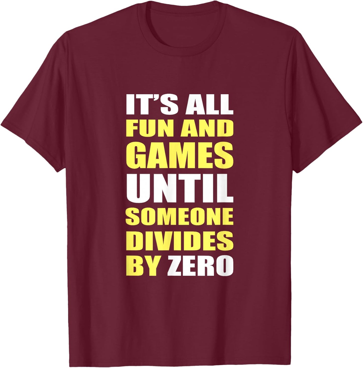 Funny Math Programmer Saying Divide By Coding Humor T-Shirt - T-Shirt | Maroon
