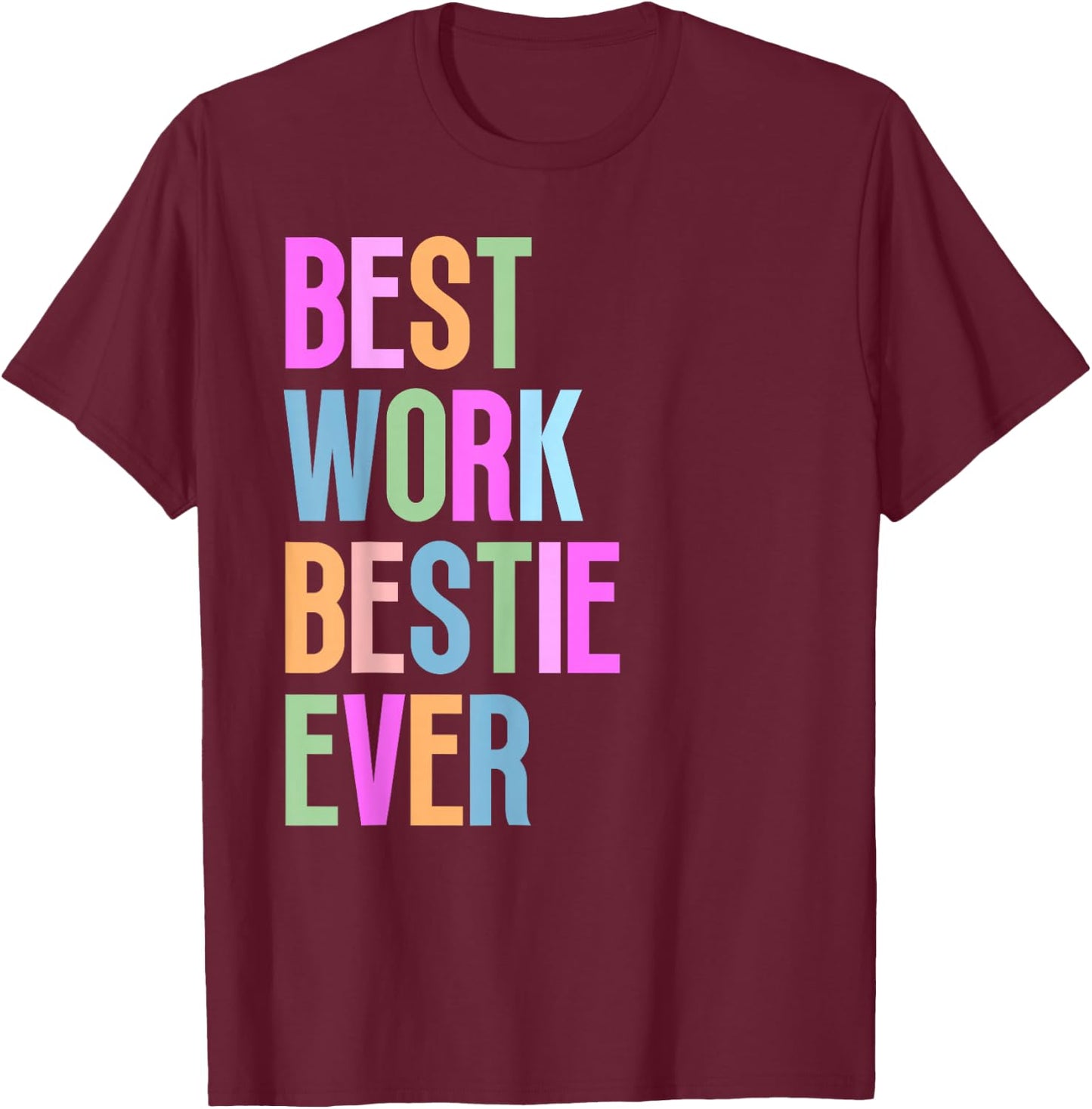 Best Work Bestie Ever Co-Worker Colleague Co-Workers T-Shirt - T-Shirt | Maroon