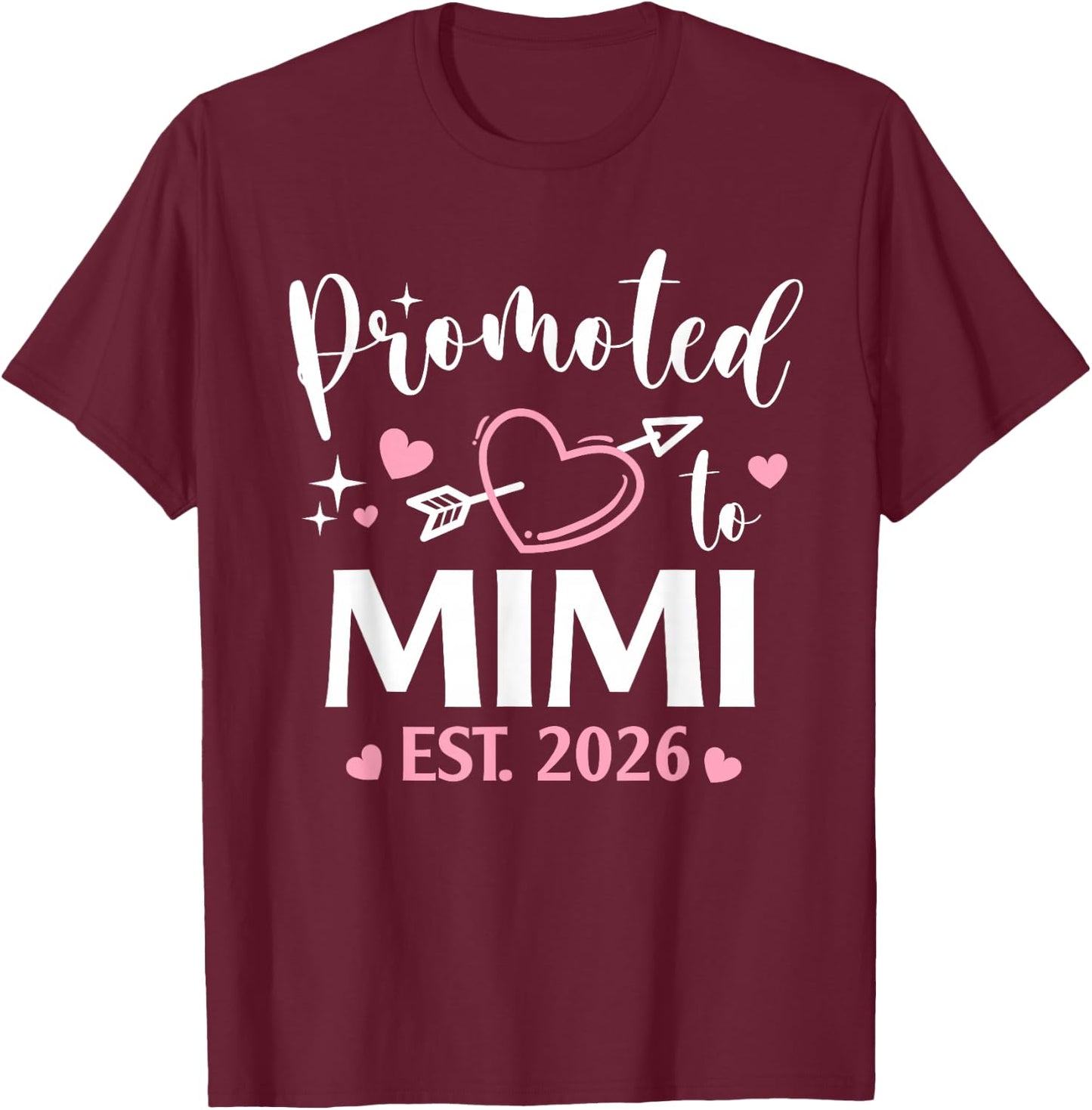 Promoted to Mimi Est 2026 Arrow Heart Love T-Shirt - T-Shirt | Maroon