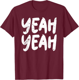Yeah Yeah T-Shirt - T-Shirt | Maroon