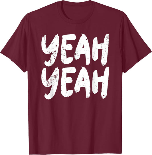 Yeah Yeah T-Shirt - T-Shirt | Maroon