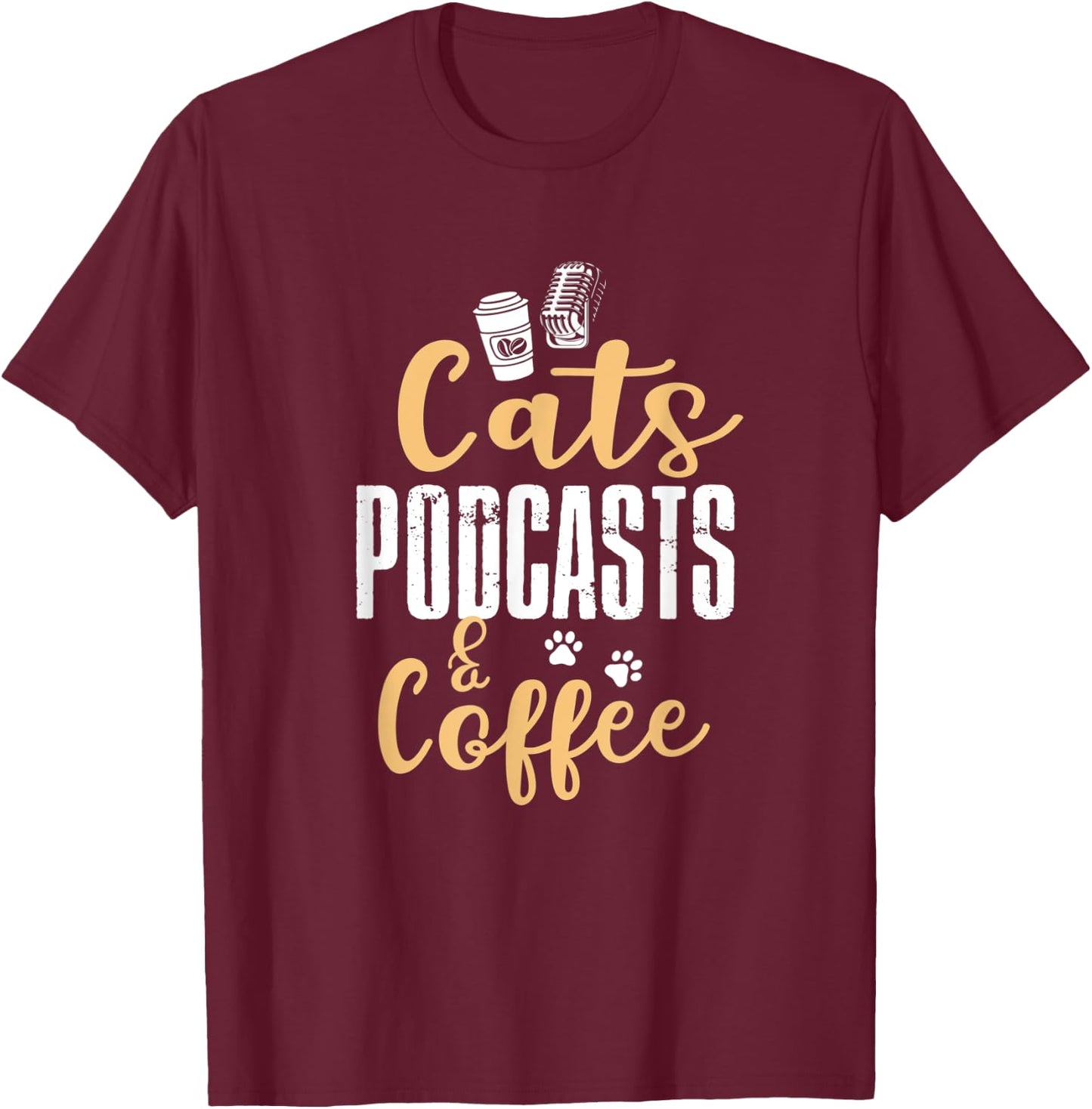 Cats Podcasts & Coffee T-Shirt - T-Shirt | Maroon