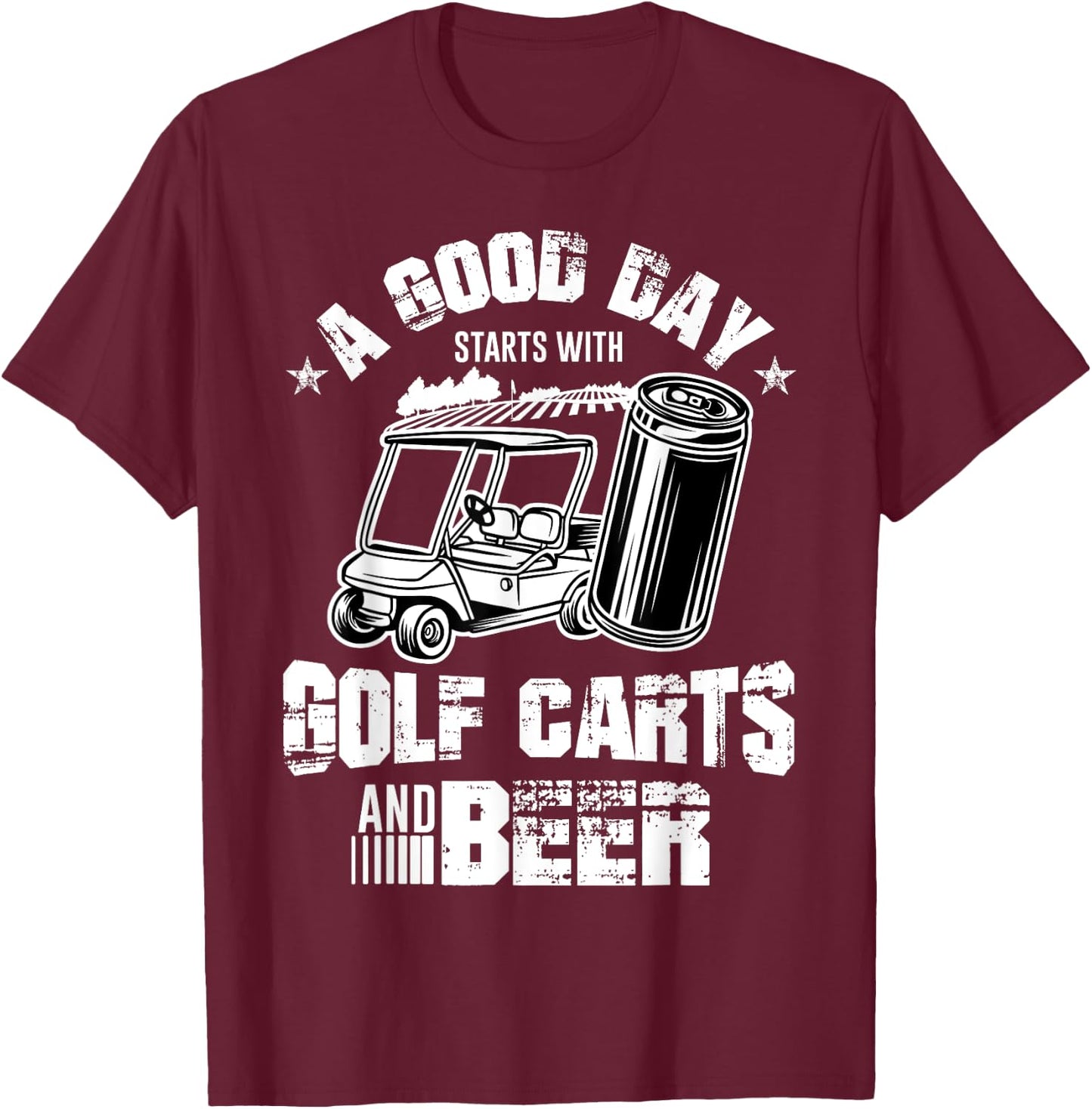 A Good Day Starts With Golf Carts and Beer Cool Golf Player T-Shirt - T-Shirt | Maroon