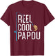 Reel Cool Papou vintage funny fishing rod gifts for Papou T-Shirt - T-Shirt | Maroon