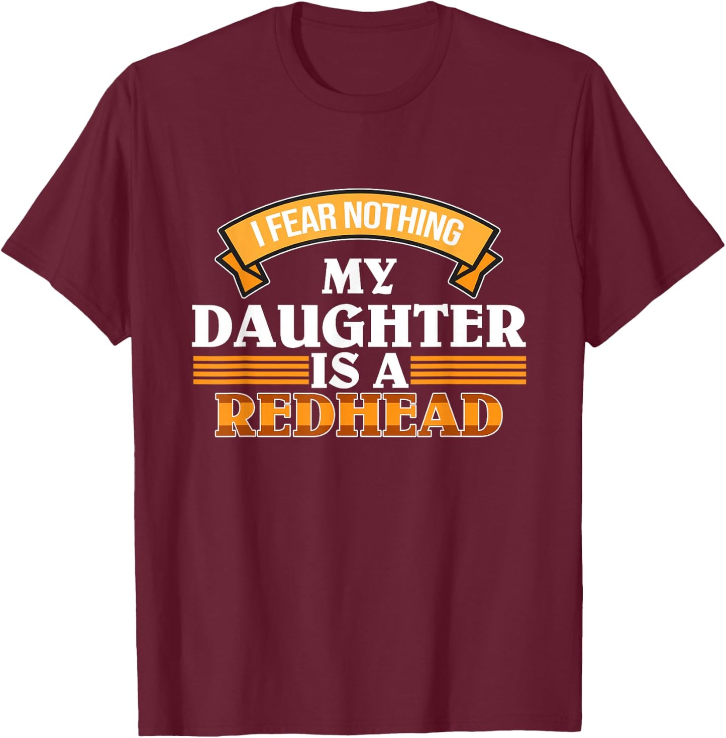 My Daughter Is A Redhead Cute Red Hair Girls Women Graphic T-Shirt - T-Shirt | Maroon