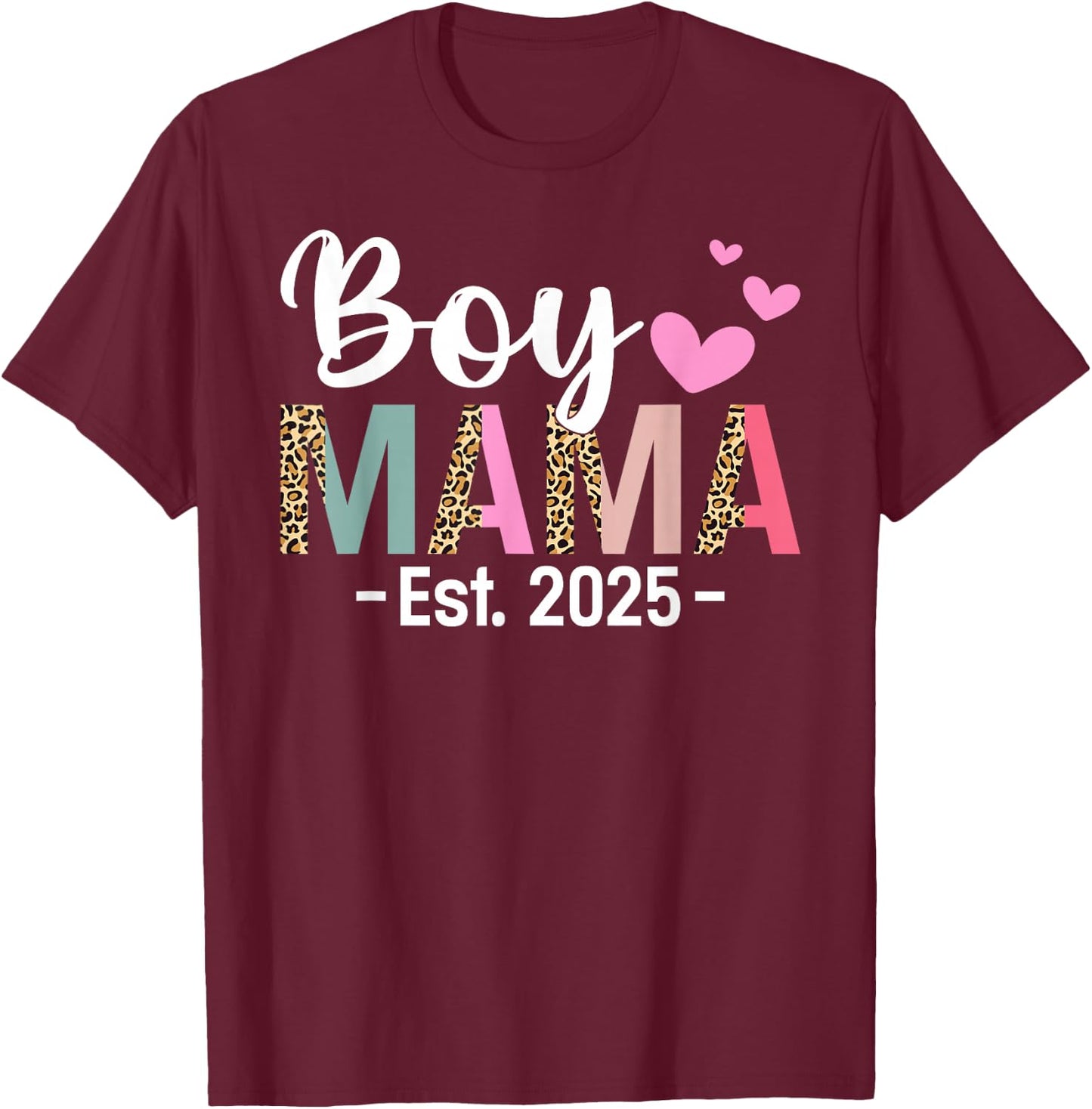 Boy Mama Est. 2025 Mothers Day New Mom Mama T-Shirt - T-Shirt | Maroon