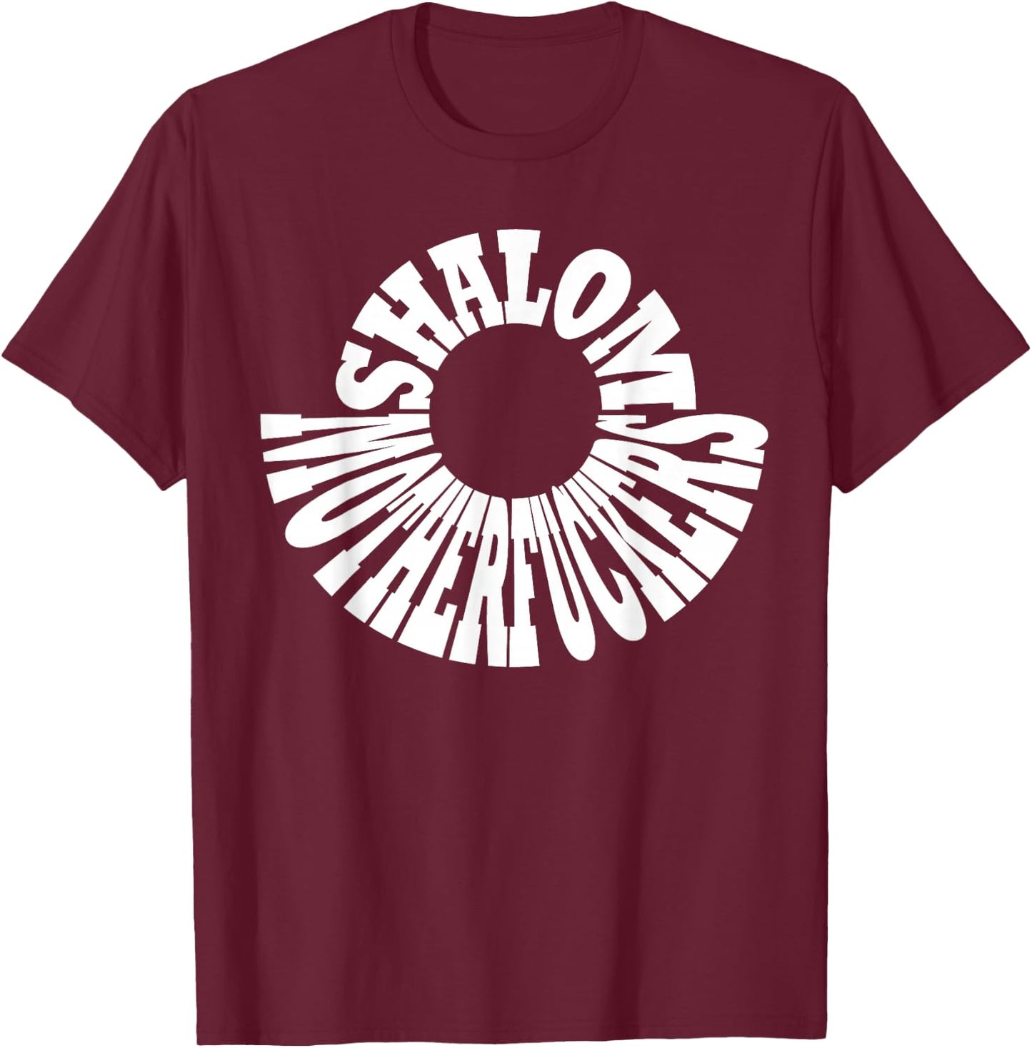 Funny Jewish Kosher Shirt Shalom Motherfucker T-Shirt - T-Shirt | Maroon