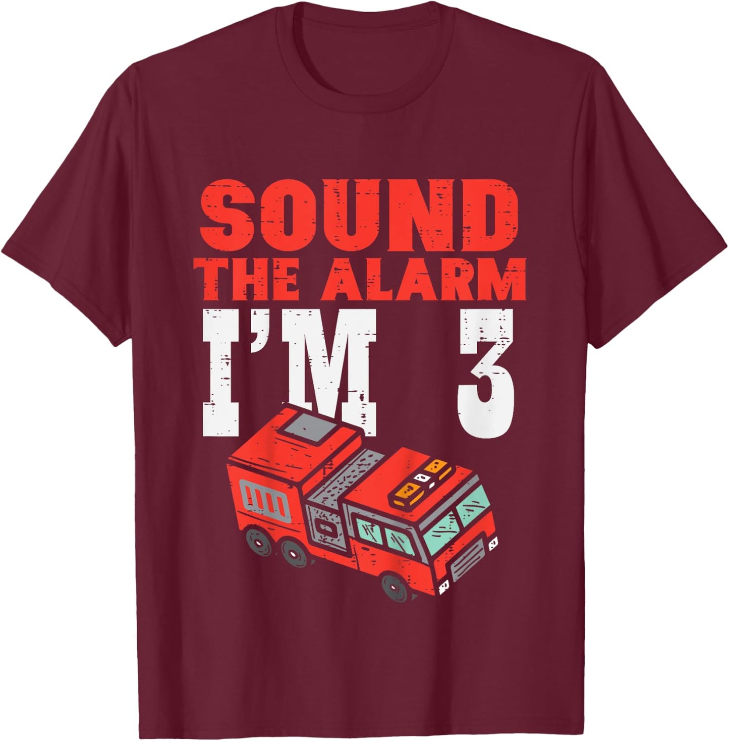 Kids Sound The Alarm Im 3 Fire Engine Truck 3rd Birthday Boys T-Shirt - T-Shirt | Maroon