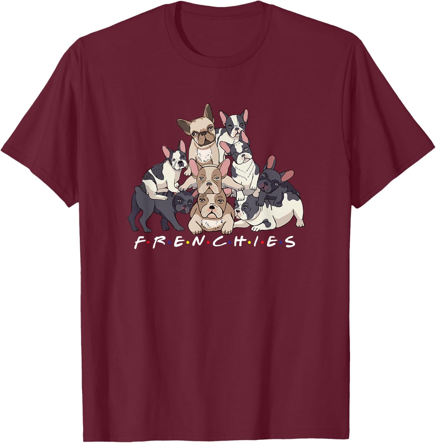 Frenchies | French Bulldog Dog Owner Women Men T-Shirt - T-Shirt | Maroon