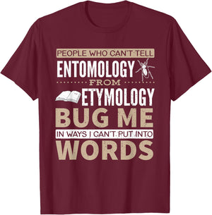 Entomology and Etymology Funny Saying T-Shirt - T-Shirt | Maroon