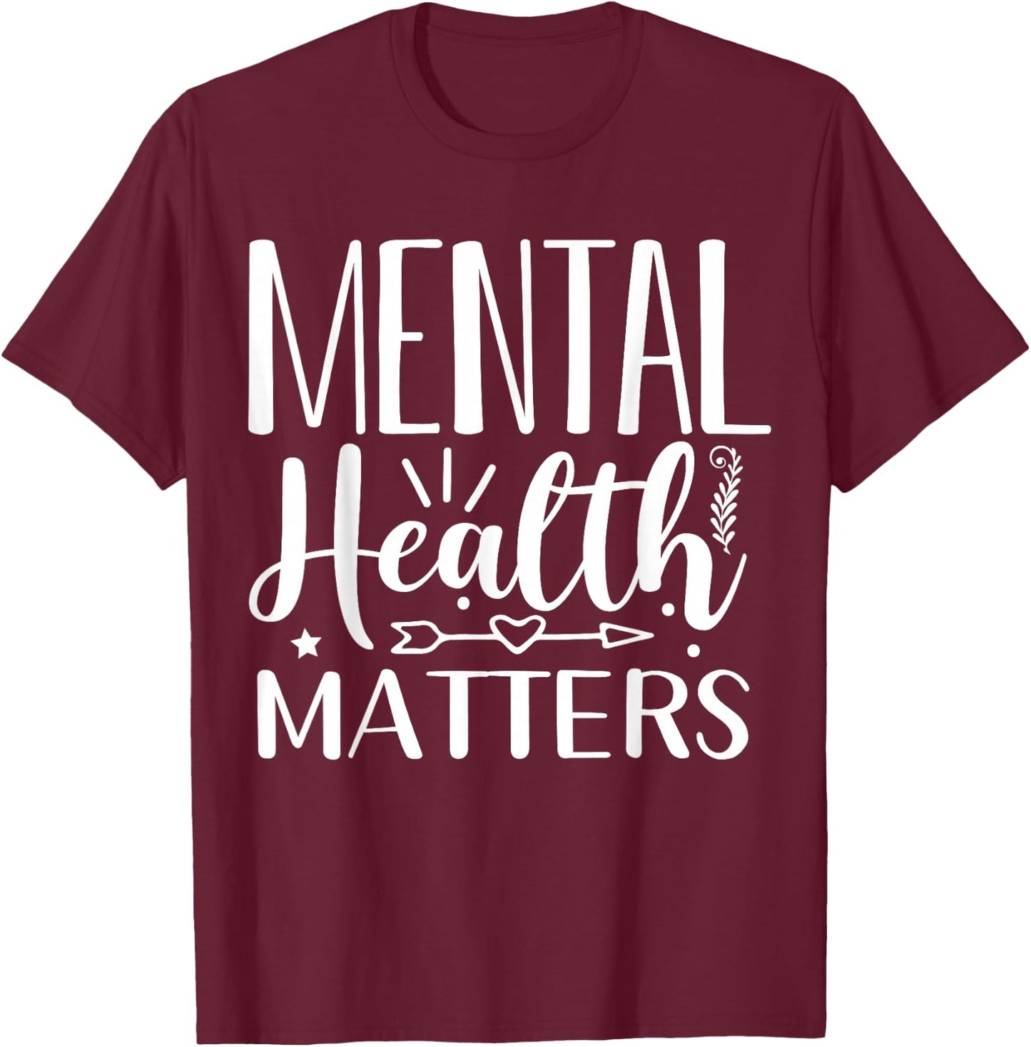 Mental Health Matters T-Shirt - T-Shirt | Maroon
