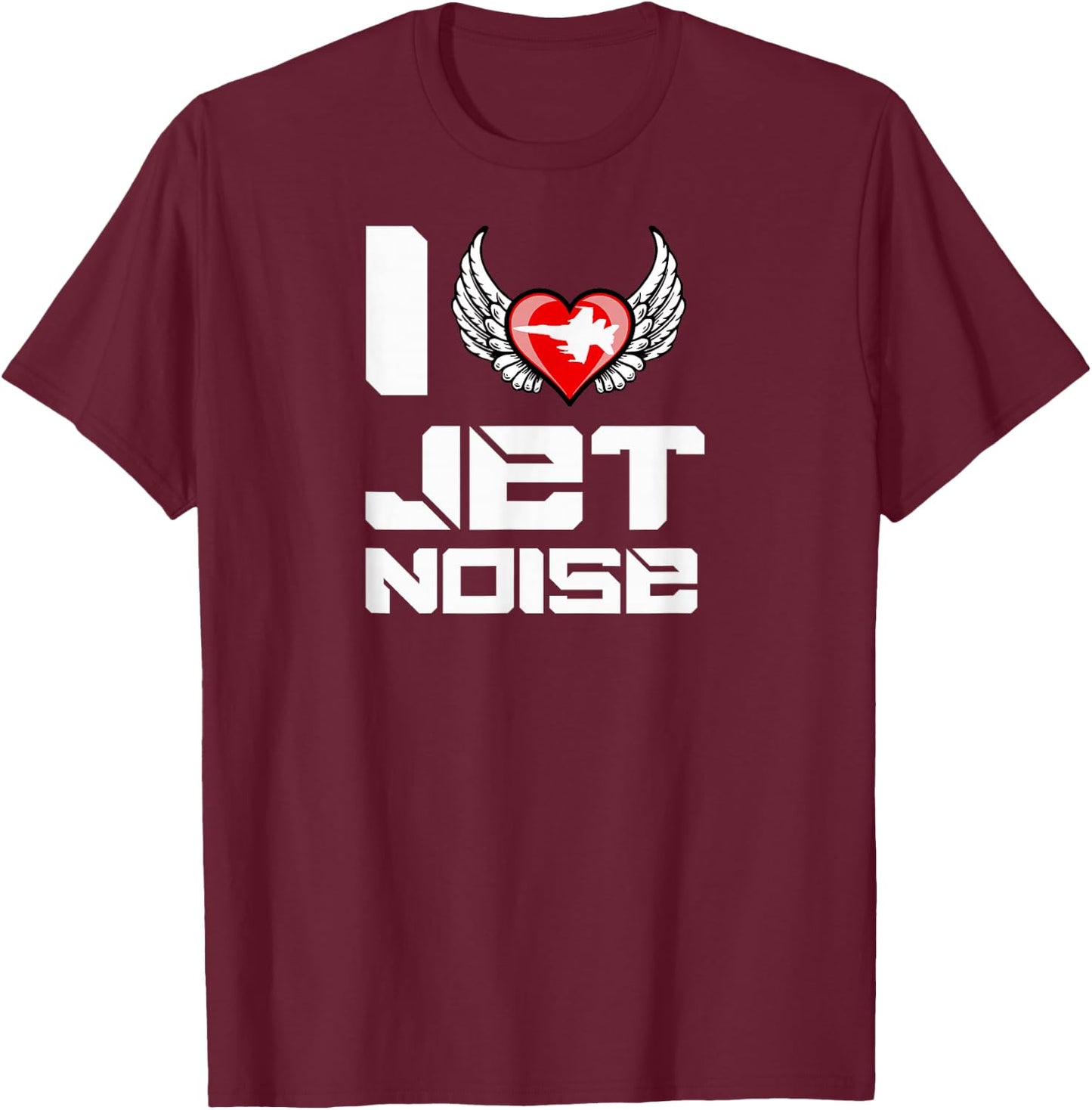I Love Jet Noise Heart Funny Meme Angel Wings T Shirt T-Shirt - T-Shirt | Maroon