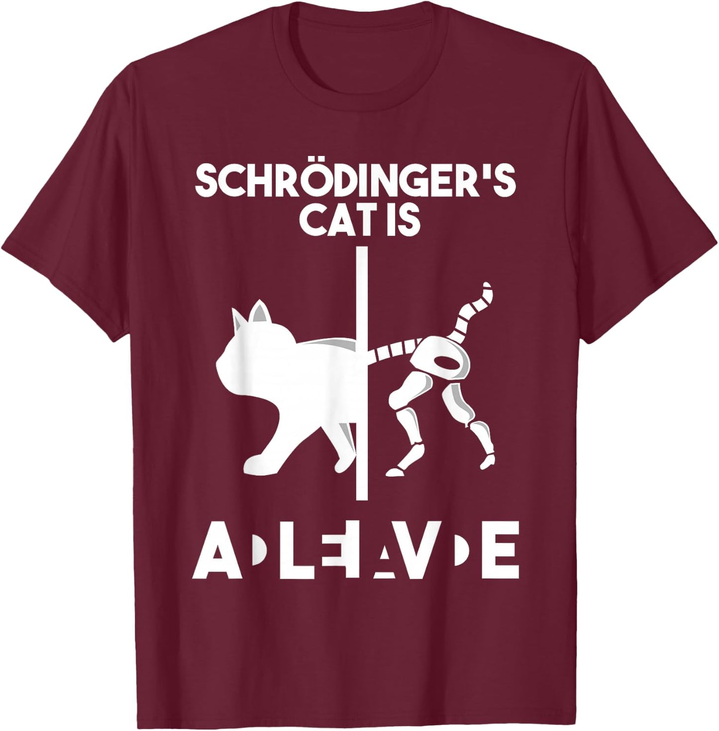 Schrödinger's cat - Dead AND Alive - physics nerd Science T-Shirt - T-Shirt | Maroon