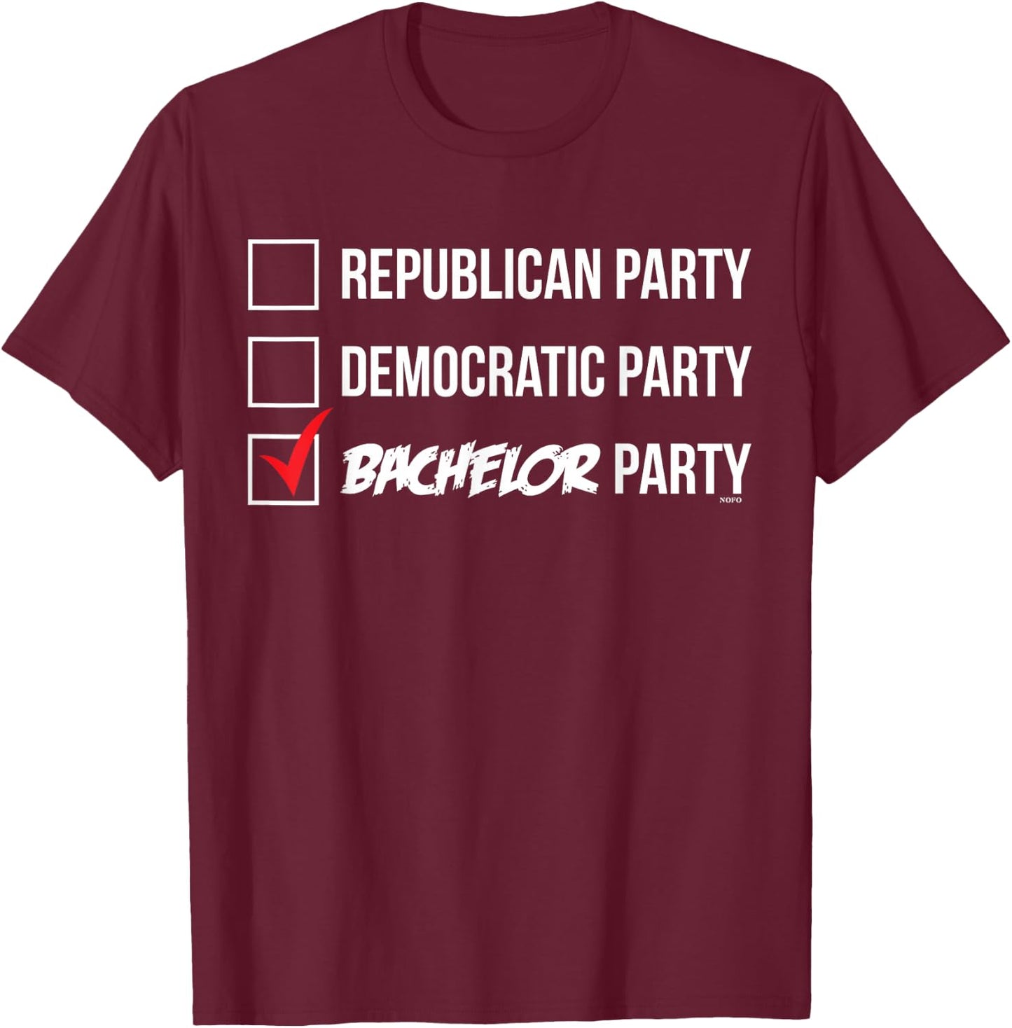 Republican Party, Democratic, Party, BACHELOR PARTY! T-Shirt - T-Shirt | Maroon