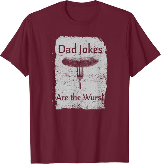Hilarious Funny Pun "Dad Jokes are the Wurst" Comedy Vintage T-Shirt - T-Shirt | Maroon