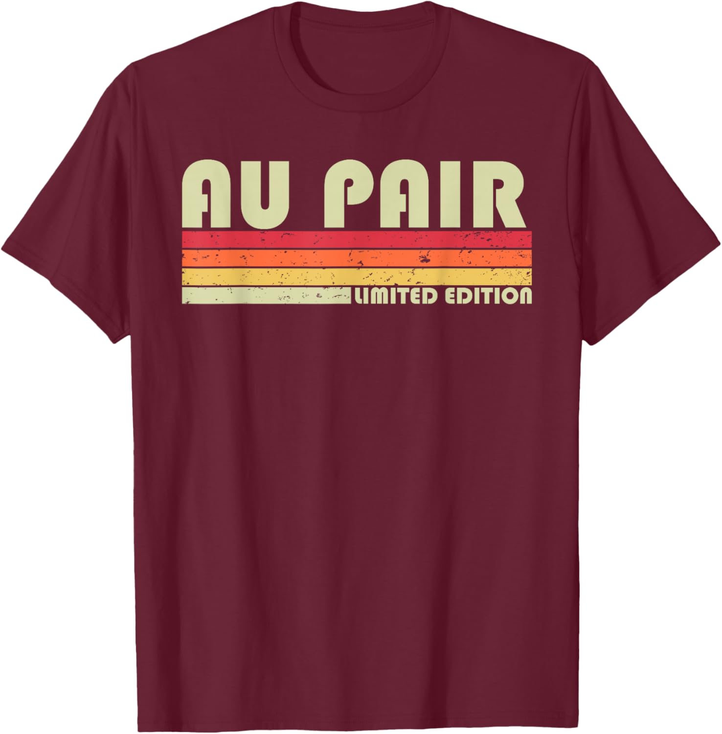 AU PAIR Funny Job Title Profession Birthday Worker Idea T-Shirt - T-Shirt | Maroon