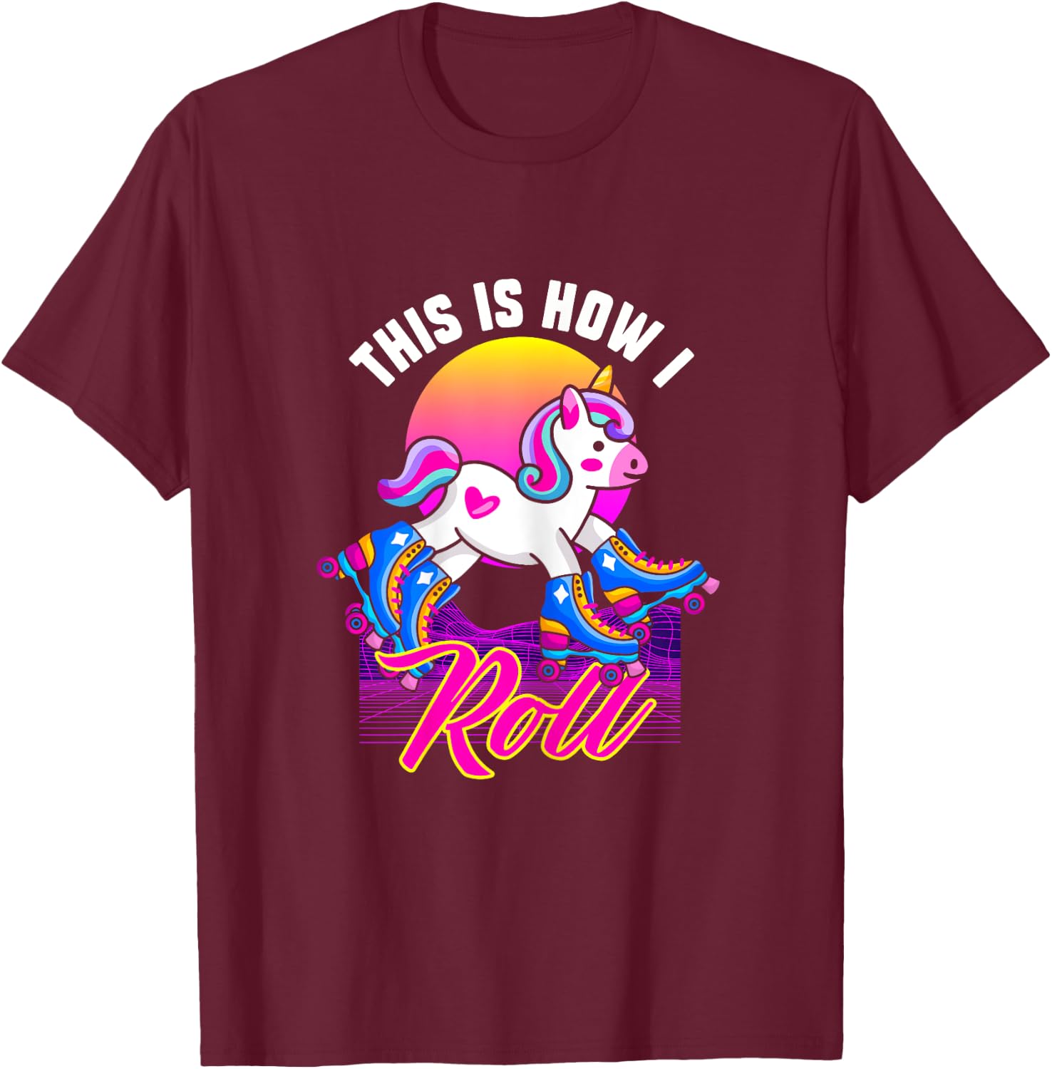 This Is How I Roll | Unicorn Roller Skater T-Shirt - T-Shirt | Maroon