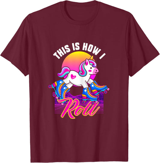 This Is How I Roll | Unicorn Roller Skater T-Shirt - T-Shirt | Maroon