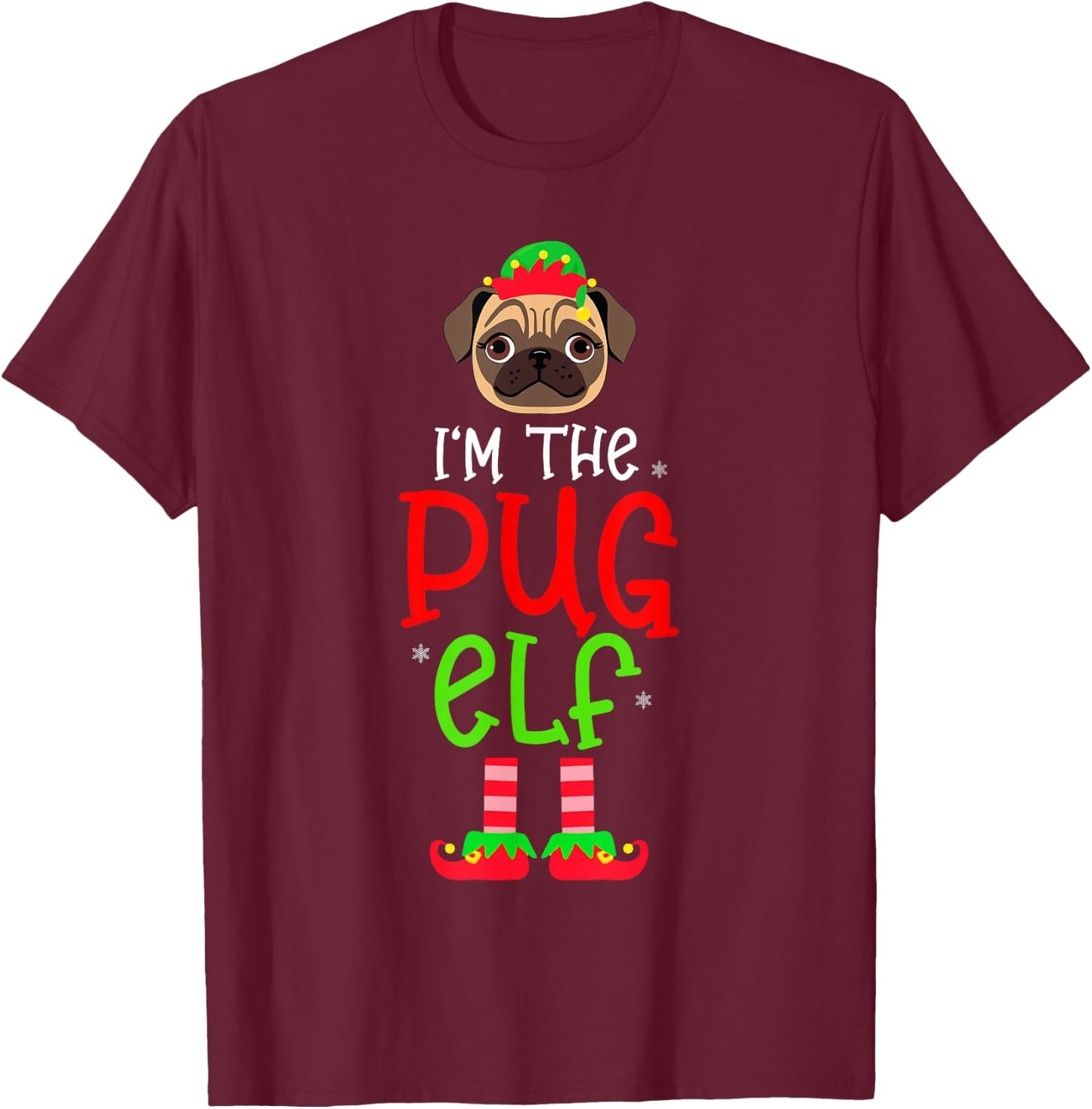 Christmas I'm The Pug Elf Pet Dog Matching Family Group T-Shirt - T-Shirt | Maroon